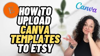 How To Upload Digital Templates and FIles To Etsy From Canva [upl. by Haiacim]