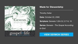 Made for Stewardship – Timothy Keller Sermon [upl. by Valerie313]