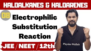 Haloalkanes and Haloarenes  Class 12 L8  Electrophilic substitution Reactions  JEE  NEET [upl. by Yddub471]