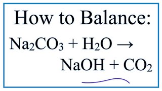 How to Balance Na2CO3  H2O  NaOH  CO2 Sodium carbonate  Water [upl. by Haik]