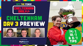 CHELTENHAM FESTIVAL DAILY  DAY 3 PREVIEW AND TIPS  OFF THE FENCE [upl. by Letram191]