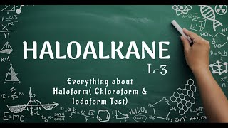 Haloalkanes  Part 3  Chloroform amp Iodoform Test Explained  chemistry shiddha [upl. by Mcneely691]