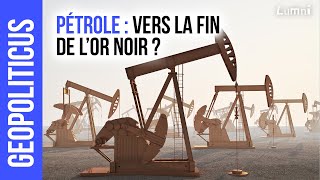 Pétrole  vers la fin de lor noir   Géopoliticus  Lumni [upl. by Rovner]