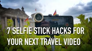 7 selfie stick hacks for your travel video [upl. by Skutchan]