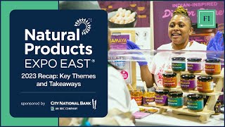 Natural Products Expo East 2023 Recap Key Themes and Takeaways [upl. by Arvie]