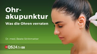 Ohrakupunktur Was die Ohren verraten…  Dr med Beate Strittmatter  NaturMedizin  QS24 [upl. by Heimlich]