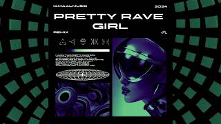 S3RL  Pretty Rave Girl  iamaalmusic 2024 Remix [upl. by Adams]