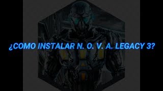 COMO INSTALAR NOVA LEGACY 3 [upl. by Aneleiram]