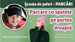 Școala de șoferi  PARCĂRI  parcare cu spatele pe partea dreaptă [upl. by Evette]