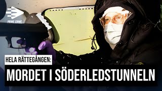 MORDET I SÖDERLEDSTUNNELN  HELA RÄTTEGÅNGEN [upl. by Sternberg]