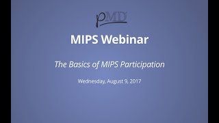 MIPS Webinar The Basics of MIPS Participation Healthcare – pMD [upl. by Nosiaj]