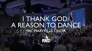 FAC Maryville Choir  I Thank GodA Reason To Dance Medley [upl. by Aisekal81]