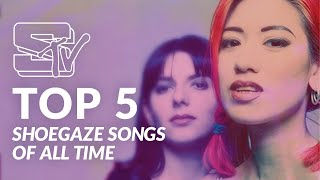 Top 5 Greatest Shoegaze Songs of All Time [upl. by Anev]