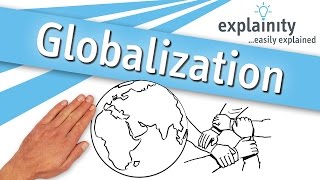 Globalization explained explainity® explainer video [upl. by Magree]