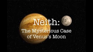 Neith The Mysterious Case of Venuss Moon [upl. by Yetti]