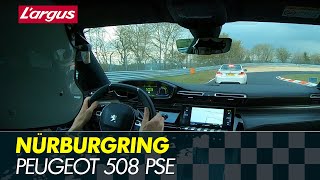 Le Nürburgring en Peugeot 508 PSE  plus rapide quune BMW M2 [upl. by Lledroc]