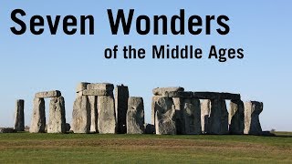 Seven Wonders of the Middle Ages [upl. by Cunningham]