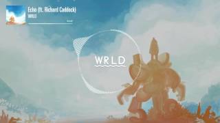 WRLD  Echo feat Richard Caddock [upl. by Danaher140]