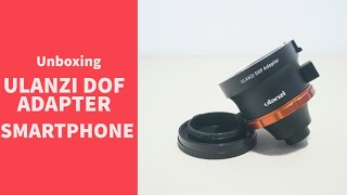 Unboxing Ulanzi Dof Adapter Smartphone [upl. by Donahoe761]