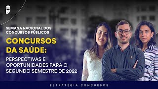 Concursos da Saúde perspectivas e oportunidades para o segundo semestre de 2022 [upl. by Nhguav]