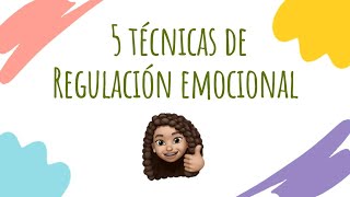 5 Técnicas de Regulación Emocional [upl. by Drislane]