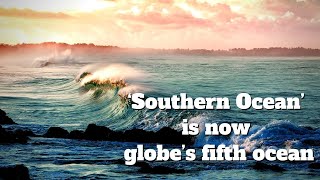 National Geographic recognises ‘Southern Ocean’ as globe’s fifth ocean [upl. by Tilden669]