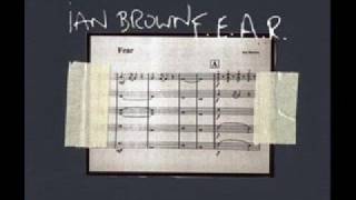 FEAR  Ian Brown Audio Only [upl. by Amory]