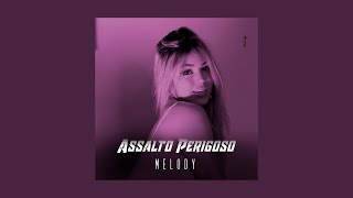 Melody  Assalto Perigoso Sped Up [upl. by Kara484]