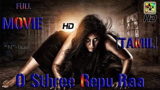 Tamil Horror Movie 2020 Full HD Movie  New Released  Tamil Dubbed Movies 1080p  O Sthree Repu Raa [upl. by Alemrac]