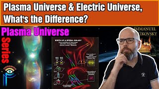 Plasma Universe amp Electric Universe Whats the Difference [upl. by Perdita]