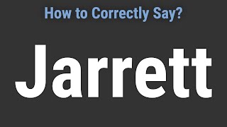 How to Pronounce Name Jarrett Correctly [upl. by Odessa651]