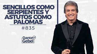 Dante Gebel 835  Sencillos como serpientes y astutos como palomas [upl. by Anoerb389]