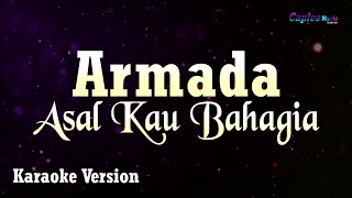 Armada  Asal Kau Bahagia Karaoke Version [upl. by Montford133]