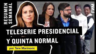 Tere Marinovic  Resumen semanal Teleserie presidencial y Quinta Normal [upl. by Linneman]