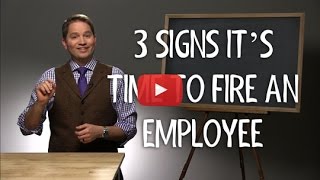 3 Signs It’s Time to Fire an Employee [upl. by Llerryt253]