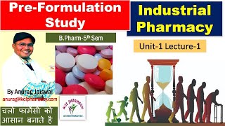 PreFormulation Study  An Introduction  Industrial Pharmacy I  5th sem Unit1 L1 by Anurag [upl. by Hoag]