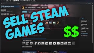 HOW TO SELL YOUR STEAM GAMES HD [upl. by Ahsilif904]