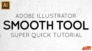 Adobe Illustrator Smooth Tool Tutorial [upl. by Magdaia]