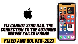 How to Fix Cannot Send Mail The Connection to the Outgoing Server Failed iphone 2021 [upl. by Mukul]