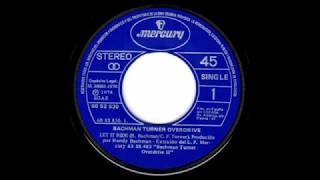 Bachman Turner Overdrive Let It Ride single edit 1973 [upl. by Eirrac]