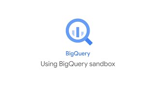 Setting up the BigQuery sandbox [upl. by Ramona]