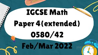 IGCSE Mathematics Paper 4 extended 058042 FebMar 2022 [upl. by Eedyaj]