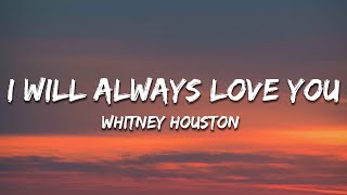 Whitney Houston  I Will Always Love You Lyrics [upl. by Tattan]