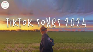 Tiktok songs 2024 🍹 Tiktok viral songs  Tiktok music 2024 [upl. by Inek]