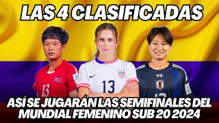 MUNDIAL FEMENINO SUB 20 2024 ASÍ SE JUGARÁN LAS SEMIFINALES [upl. by Edithe]