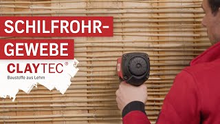 Schilfrohrgewebe  CLAYTEC Lehmbaustoffe auf bauüblichen Untergründen  Anwendungsvideo [upl. by Yardley]