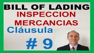 ⭐️ Bill of Lading CLAUSULA 9 ✅INSPECCIÓN DE MERCANCÍAS✅ [upl. by Nnateragram]