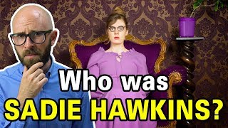 Who was Sadie Hawkins and Why Does She Have a Dance Named After Her [upl. by Adlemy81]