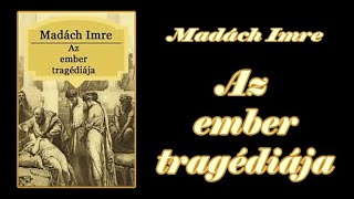 Madách Imre  Az ember tragédiája [upl. by Sotsirhc433]