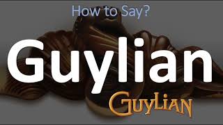 How to Pronounce Guylian BELGIAN CHOCOLATE [upl. by Josie]